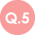 Q.5